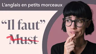 Comment traduire "il faut" en anglais ?