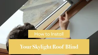 How to Install Your Skylight Roof Blind | BlindsbyPost