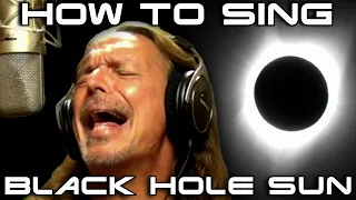 How To Sing Black Hole Sun - Chris Cornell - Soundgarden