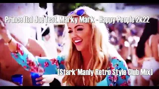 ▶🔊Prince Ital Joe feat  Marky Mark  - Happy People 2k22 (Stark'Manly Retro Style Club Mix)▶🔊