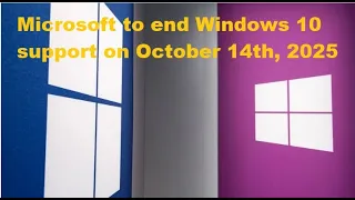 Microsoft to end Windows 10 support on October 14th, 2025✅