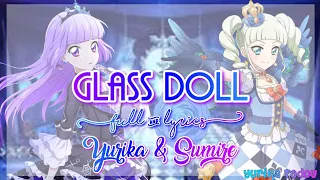 Aikatsu! Glass Doll Full + Lyrics Yurika & Sumire