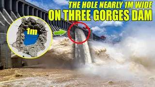 The hole nearly 1m wide appeared on the Three Gorges Dam, China trembled to find a way to fix it