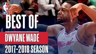 Best of Dwyane Wade With The Miami Heat | 2018 NBA Season