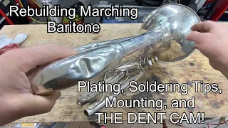 Restoring a Marching Baritone- Plating, Soldering Tips, DENT CAM!!- band instrument repair