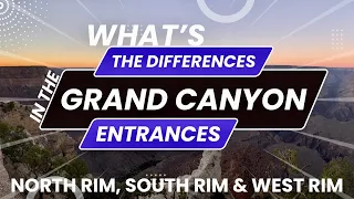 Which Grand Canyon Entrance To Go To? North Rim vs South Rim + West Rim