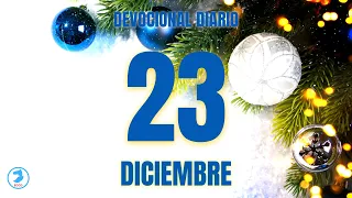 Devocional diario 23 de Diciembre (TcD)