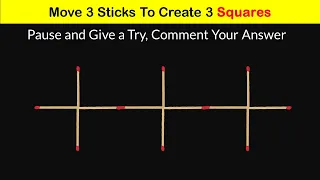Matchstick Riddle | Move 3 Sticks To Create 3 Squares