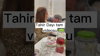 Tahir dayının Tam videosu