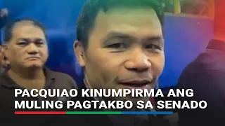 Pacquiao kinumpirma ang muling pagtakbo sa Senado