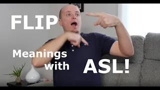 FLIP: Many meanings with ASL! Subscribe, like, share! 60+ videos