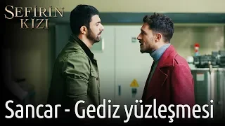 Sefirin Kızı 4. Bölüm - Sancar Gediz Yüzleşmesi