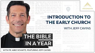 Introduction to The Church (with Jeff Cavins) — The Bible in a Year (with Fr. Mike Schmitz)