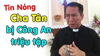 🔴Cha Tân bị Công An triệu tập