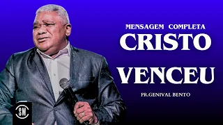 CRISTO VENCEU PR GENIVAL BENTO MENSAGEM COMPLETA PODEROSA 2023