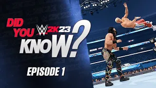 WWE 2K23 Did You Know?: 5 Things You Might Not Know in WWE 2K23! (Episode 1)