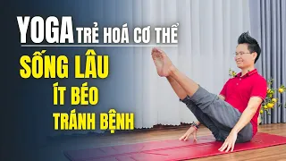 Yoga trẻ hóa cơ thể giúp bạn Sống lâu, Ít béo, Tránh bệnh | Kim Ba Yoga