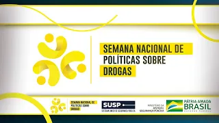 Abertura da 23ª Semana Nacional de Políticas sobre Drogas