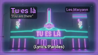 Les Maryann - Tu es là (English/Français Lyrics/Paroles)