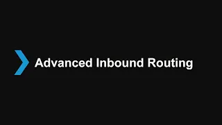 3. Advanced Inbound Routing v18 - Advanced Certification