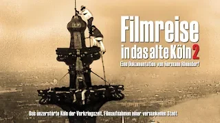 Filmreise in das alte Köln 2 - Die Zeitreise geht weiter (1896-1931)