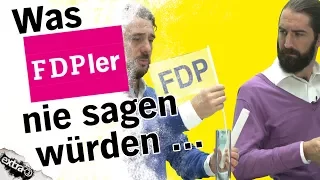 Was FDPler nie sagen würden ...