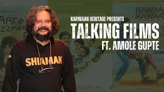 Talking Films with Amole Gupte | Part 1