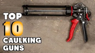 Caulking Gun : You Should Try at least Once!