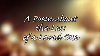 A poem about losing a loved one