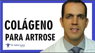 Como Usar o COLÁGENO Para Tratar Artrose / Dr. Gabriel Azzini