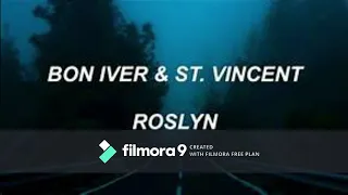 Roslyn By Bon Iver & St. Vincent 1 hour