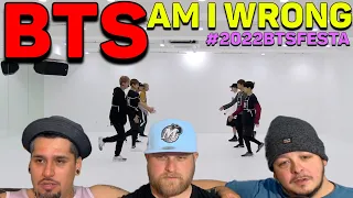 [PRACTICE RECORD] BTS (방탄소년단) ‘Am I Wrong’ REACTION #2022BTSFESTA