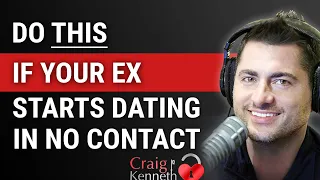 What If My Ex Starts Dating In No Contact?