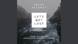 Let's Get Lost (Devon Baldwin Rework)