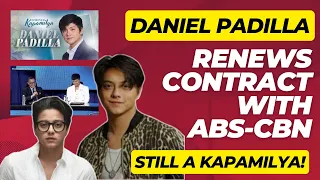 DANIEL PADILLA RENEWS CONTRACT ABSCBN MAY MENSAHE KAY KATHRYN