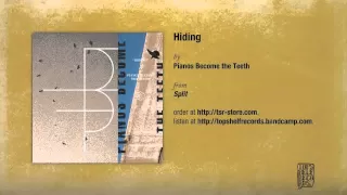 Pianos Become the Teeth - Hiding