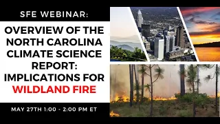 SFE Webinar: Overview of the North Carolina Climate Science Report - Implications for Wildland Fire