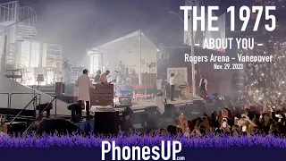 About You - The 1975 Live Still... At Their Very Best - 11/29/23 Vancouver- PhonesUP