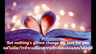 [แปลไทย]Nothing gonna change my love for you westlife translate by Jilwalee