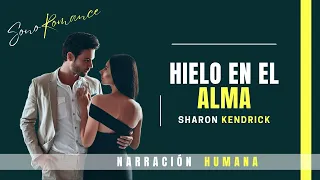 🎧NOVELA romántica ❄️HIELO EN EL ALMA🌹 (AUDIOLIBRO completo)