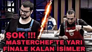 MasterChef Türkiye'de Ortalık Karıştı |  YARI FİNALE KALAN İSİM