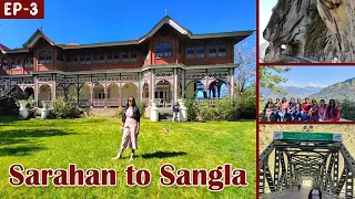 Sarahan to Sangla | Sarahan King Palace | Karcham Dam | taranda mata mandir |Travelholic missy |Ep#3