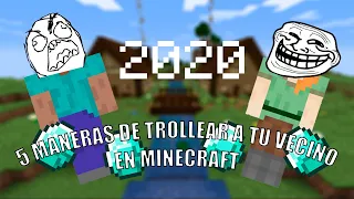 ¡5 MANERAS DE TROLLEAR A TU VECINO EN MINECRAFT! - (2019-2020)