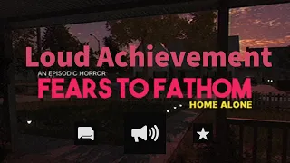 How To Get "Loud" Achievement in Fears To Fathom | Fears To Fathom | Fears To Fathom Episode 1