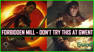 Gwent | Forbidden Mill Powered By Darling Syanna | Don't Try This at Gwent