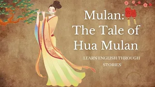 Learn English Through Stories | Mulan: The Tale of Hua Mulan | The StoryTeller | Improve English