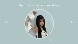 ✨ kpop playlist to make you dance 🌿