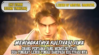 Legend of Martial Immortal Episode 238 - Meningkatnya Kultivasi Jiwa