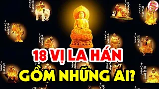 Giải Mã Lai Lịch Đầy Bí Ẩn Của 18 Vị La Hán Mà Không Phải Ai Cũng Biết