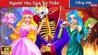 Người Yêu Của Tử Thần 💀 Truyện Cổ Tích Việt Nam | Quà Tặng Cuộc Sống | WOA Fairy Tales